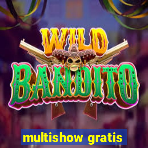 multishow gratis